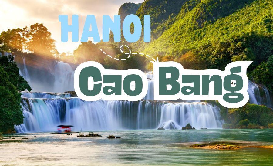 From Hanoi to Cao Bang: A Step-by-Step Travel Roadmap