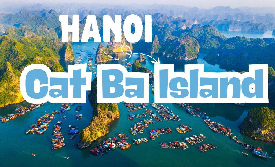 Hanoi To Cat Ba: Travel Secrets For A Smooth Journey